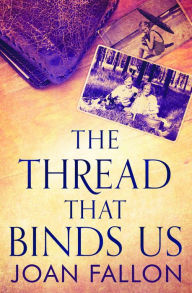 Title: The Thread That Binds Us, Author: Joan Fallon