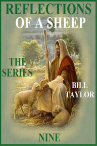 Title: Reflections Of A Sheep: The Series - Book Nine, Author: Bill Taylor