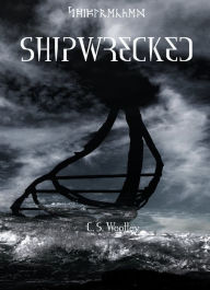 Title: Shipwrecked, Author: C. S. Woolley