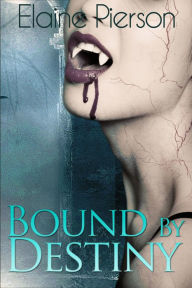 Title: Bound by Destiny, Author: Elaine Pierson