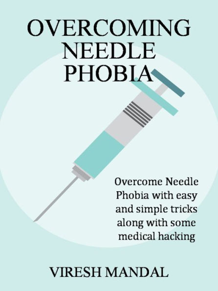 Overcoming Needle Phobia