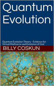 Title: Quantum Evolution, Author: Billy Coskun