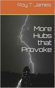 Title: More Hubs That Provoke, Author: Roy T James