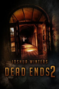 Title: Dead Ends2, Author: Joshua Winters