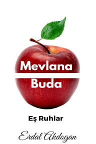 Title: Mevlana ve Buda, Author: Erdal Akdogan