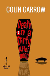 Title: Death on a Dirty Afternoon, Author: Colin Garrow