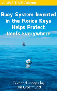 Title: Buoy System Invented in the Florida Keys Helps Protect Reefs Everywhere, Author: Tim Grollimund