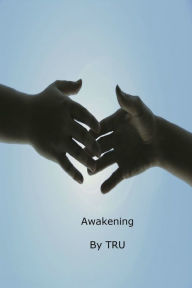 Title: Awakening, Author: TRU