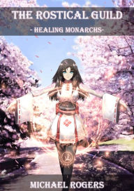 Title: Healing Monarchs, Author: Michael Rogers