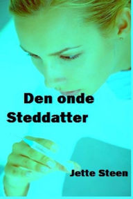 Title: Den onde steddatter, Author: Jette Steen