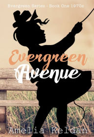 Title: Evergreen Avenue: Book One 1970s, Author: Amelia Keldan