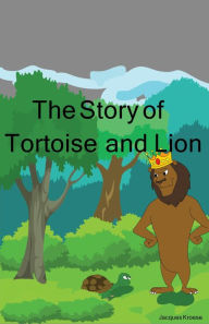 Title: The Story of Tortoise and Lion, Author: Jacques Kroese