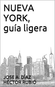 Title: Nueva York, guía ligera, Author: Héctor Rubio