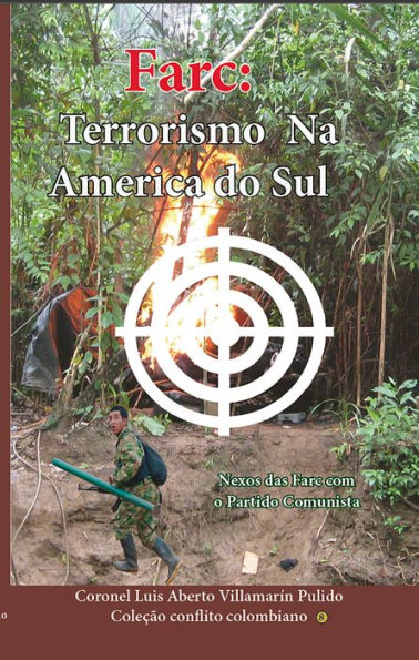 Farc: Terrorismo Na America Do Sul