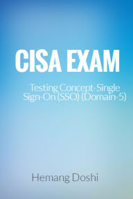 Title: CISA-Testing Concept-Single Sign On (SSO) (Domain-5), Author: Hemang Doshi