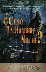 Title: ¿Cesó la Horrible Noche?, Author: Luis Alberto Villamarin Pulido