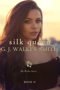 Title: Silk Queen: Book Two, Author: GJ Walker-Smith