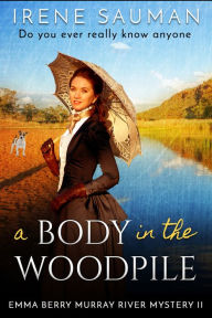 Title: A Body in the Woodpile, Author: Rene J Herrera