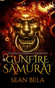 Title: Gunfire Samurai: The Mikasa Yamakazi Chronicles, Author: Stars on 23