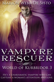 Title: Vampyre Rescuer, Author: Marion Webb-De Sisto