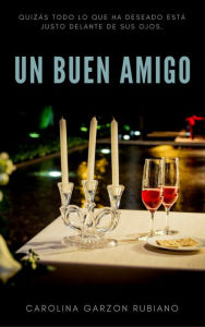 Title: Un Buen Amigo, Author: Carolina Garzón Rubiano