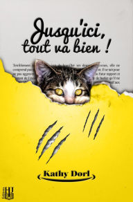 Title: Jusqu'ici, tout va bien !, Author: Kathy Dorl