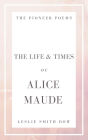 The Life and Times of Alice Maude