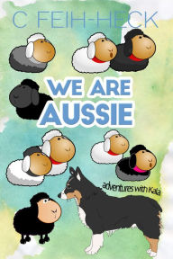 Title: We Are Aussie, Author: Cheri Feih-Heck