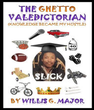 Title: The Ghetto Valedictorian, Author: Willis Major