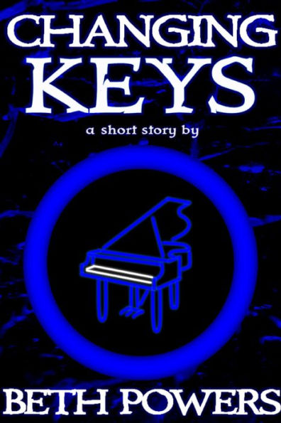 Changing Keys: A Short Story