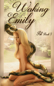 Title: Waking Emily: Pet Bk 3, Author: S Hawk