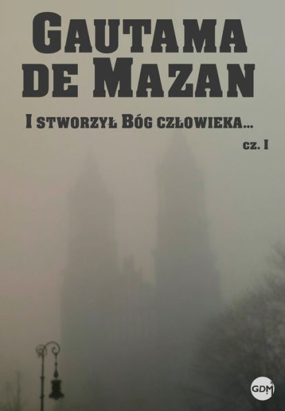 I stworzyl Bog czlowieka...