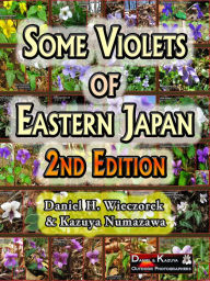 Title: Some Violets of Eastern Japan: 2nd Edition, Author: Daniel H. Wieczorek