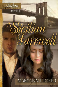 Title: A Sicilian Farewell: Book 2 of The Italian Chronicles Trilogy, Author: MaryAnn Diorio