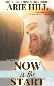 Title: Now Is The Start, Author: Arie Hill