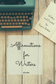 Title: Affirmations for Writers EGuide, Author: Suzan Battah