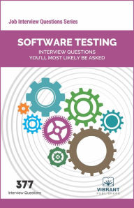 Title: Software Testing Interview Questions You'll Most Likely Be Asked, Author: Vibrant Publishers