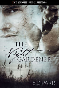 Title: The Night Gardener, Author: E. D. Parr
