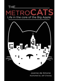 Title: The Metro Cats: Life in the Core of the Big Apple, Author: Joanne deSimone