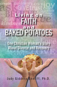 Title: Living on Faith and Baked Potatoes, Author: Lisa Brande