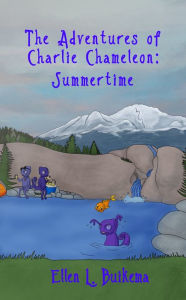 Title: The Adventures of Charlie Chameleon: Summertime, Author: Ellen L. Buikema