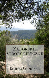Title: Zaborskie strofy liryczne, Author: Janina Glomska
