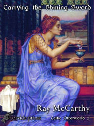 Title: Carrying the Shining Sword, Author: Ray McCarthy