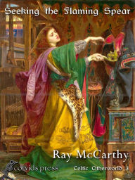 Title: Seeking the Flaming Spear, Author: Ray McCarthy