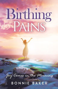 Title: Birthing Pains, Author: Bonnie Baker