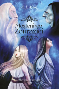 Title: Mostenirea Zouraziei, Author: A.J. Molly