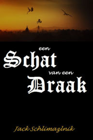 Title: Een schat van een draak, Author: Jack Schlimazlnik