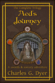 Title: Aed's Journey: The Complete Trilogy, Author: Charles G. Dyer