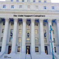 Title: The Child Support Conspiracy, Author: James Street