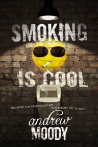 Title: Smoking Is Cool, Author: Andrew Moody